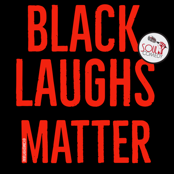 BLACK LAUGHS MATTER TEE